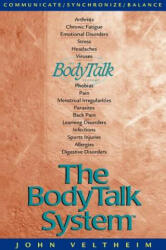The Body Talk System: The Missing Link to Optimum Health - John E. Veltheim (ISBN: 9780964594494)