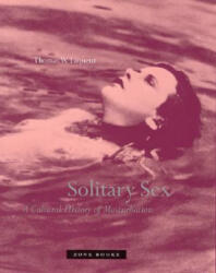 Solitary Sex - Thomas W. Laqueur (ISBN: 9781890951337)