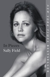 In Pieces - Sally Field (ISBN: 9781538763032)