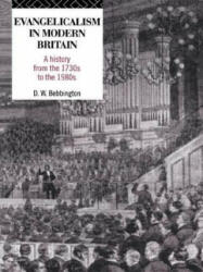Evangelicalism in Modern Britain: A History from the 1730s to the 1980s (ISBN: 9780415104647)