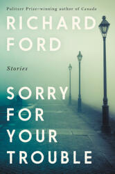 Sorry for Your Trouble: Stories (ISBN: 9780062969798)