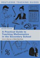 A Practical Guide to Teaching Mathematics in the Secondary School (ISBN: 9781138481220)