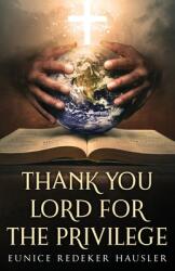 Thank You Lord for the Privilege (ISBN: 9781953912312)