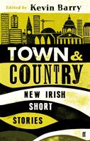 Town and Country - New Irish Short Stories (ISBN: 9780571297047)