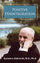 Positive Disintegration (ISBN: 9781600251276)