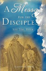 A Message for the Disciples. . . (ISBN: 9781615796045)