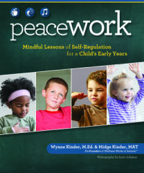 Peace Work: Mindful Lessons of Self-Regulation for a Child's Early Years (ISBN: 9781940611075)