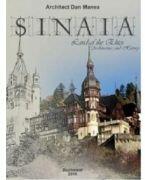 Sinaia, Orasul Elitelor. Arhitectura si Istorie - Dan Manea (ISBN: 9789730211108)