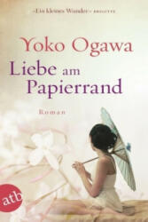 Liebe am Papierrand - Yoko Ogawa, Ursula Gräfe, Kimiko Nakayama-Ziegler (ISBN: 9783746631233)