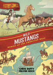 History Comics: The Wild Mustang - Falynn Koch (ISBN: 9781250174284)