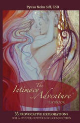 The Intimacy Adventure playbook: 33 Provocative Explorations for a Deeper, Hotter Love-Connection - Pyasa Neko Siff, Ines Honfi (ISBN: 9781518855184)