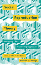 Social Reproduction Theory - Tithi Bhattacharya (ISBN: 9780745399881)