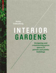 Interior Gardens - Haike Falkenberg (ISBN: 9783034606202)