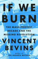 If We Burn - Vincent Bevins (2023)