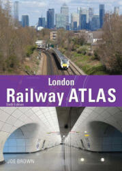 London Railway Atlas 6th Edition - Joe (Author) Brown (2023)