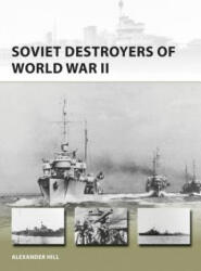 Soviet Destroyers of World War II - Alexander Hill (ISBN: 9781472822567)