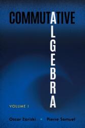 Commutative Algebra Volume 1 (ISBN: 9780486836614)