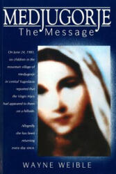 Medjugorje the Message - Wayne Weible (ISBN: 9781557250094)