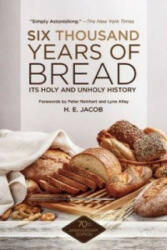 Six Thousand Years of Bread - H. E. Jacob (ISBN: 9781629145143)
