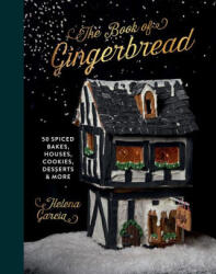 The Gingerbread Book: 50 Spiced Bakes, Houses, Cookies, Desserts and More - Garcia, Helena (ISBN: 9781837830411)