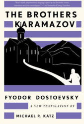 The Brothers Karamazov: A New Translation by Michael R. Katz - Fyodor Dostoevsky, Michael R. Katz (ISBN: 9781324095101)