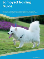 Samoyed Training Guide Samoyed Training Includes (ISBN: 9781395861797)
