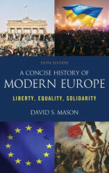 A Concise History of Modern Europe: Liberty Equality Solidarity (ISBN: 9781538161586)