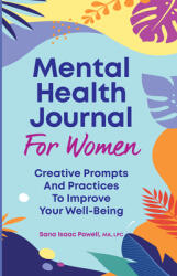 Mental Health Journal for Women: Creative Prompts and Practices to Improve Your Well-Being (ISBN: 9781638788812)