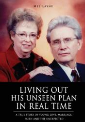 Living Out His Unseen Plan in Real Time: A True Story of Young Love Marriage Faith and the Unexpected (ISBN: 9781662804472)