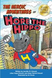 The Heroic Adventures of Hope the Hippo (ISBN: 9781950459209)