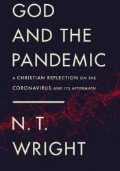 God and the Pandemic: A Christian Reflection on the Coronavirus and Its Aftermath (ISBN: 9780310120803)