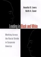Leading in Black and White: Working Across the Racial Divide in Corporate America (ISBN: 9780787957247)