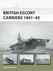 British Escort Carriers 1941-45 (ISBN: 9781472836250)