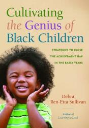 Cultivating the Genius of Black Children: Strategies to Close the Achievement Gap in the Early Years (ISBN: 9781605544052)