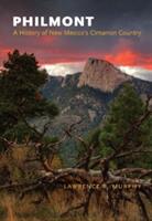 Philmont: A History of New Mexico's Cimarron Country (ISBN: 9780826302441)