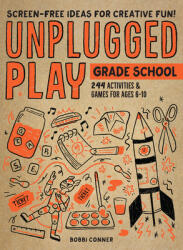 Unplugged Play: Grade School: 244 Activities Games for Ages 6-10 (ISBN: 9781523510207)