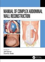 Manual of Complex Abdominal Wall Reconstruction (ISBN: 9781498739467)