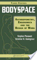 Bodyspace: Anthropometry Ergonomics and the Design of Work Third Edition (ISBN: 9780415285209)