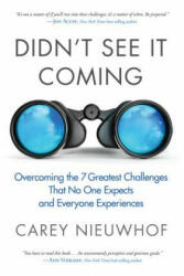 Didn't See it Coming: Overcomimg the Seven Greatest Challenges that No One Expects and Everyone Experiences - Carey Nieuwhof (ISBN: 9780735291331)