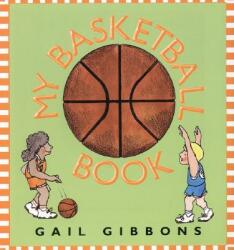 My Basketball Book - Gail Gibbons (ISBN: 9780688171407)