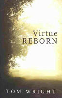 Virtue Reborn - The Transformation of the Christian Mind (ISBN: 9780281061440)