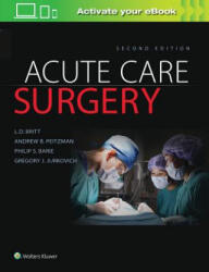 Acute Care Surgery - Britt, LD, MD, Andrew B. Peitzman, Philip S. Barie, Jurkovich, Gregory, MD (ISBN: 9781496370044)