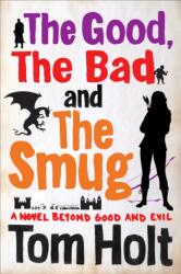 The Good, the Bad and the Smug (ISBN: 9780356502557)