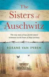Sisters of Auschwitz - Roxane van Iperen (ISBN: 9781841883755)