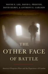 The Other Face of Battle: America's Forgotten Wars and the Experience of Combat (ISBN: 9780190920647)
