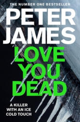 Love You Dead - Peter James (ISBN: 9781509898916)