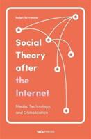 Social Theory After the Internet: Media Technology and Globalization (ISBN: 9781787351233)