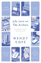 Life, Love and The Archers (ISBN: 9781444795387)
