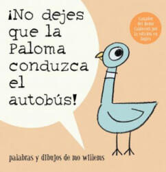 ! No Dejes Que la Paloma Conduzca el Autobus! - Mo Willems (ISBN: 9781423140528)