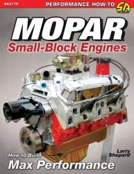 Mopar Small-Block Engines: How to Build Max Performance (ISBN: 9781613255490)